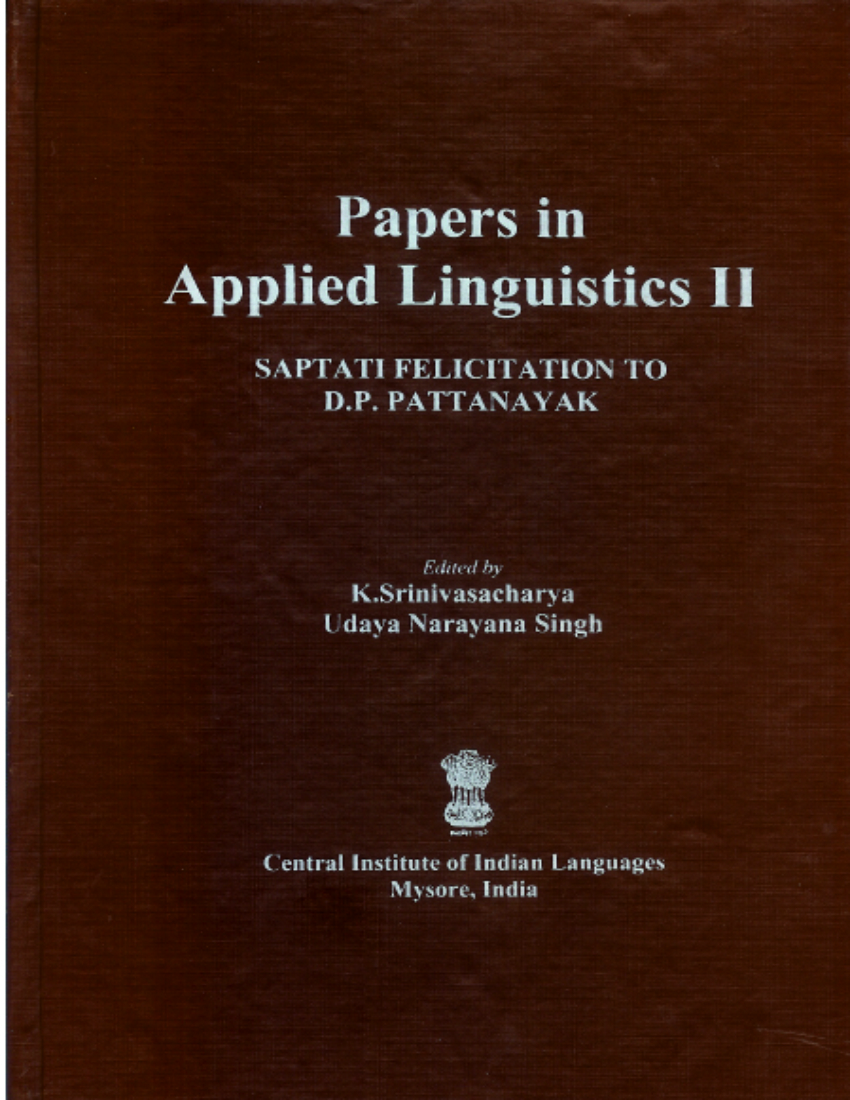 Papers in Applied Linguistics: II
Saptati Felicitation to D.P. Pattanayak