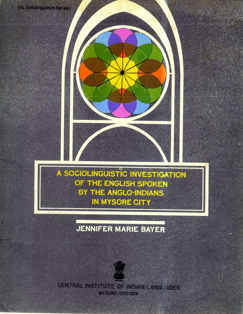 A Sociolinguistic Investigation of the English Spoken by the Anglo Indians in Mysore City