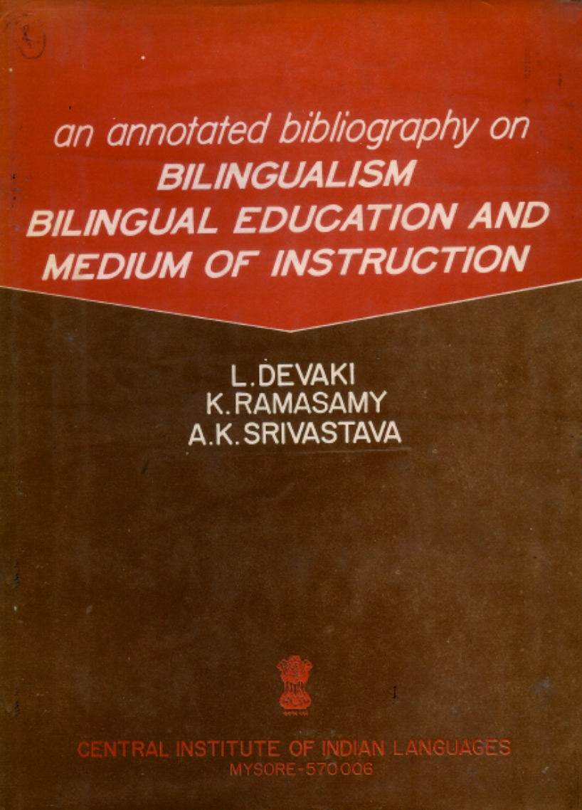 An Annotated Bibliography on Bilingualism, Bilingual Education and Medium of Instruction